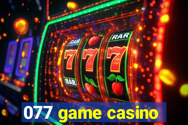 077 game casino